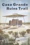 [Gutenberg 60118] • Casa Grande Ruins Trail